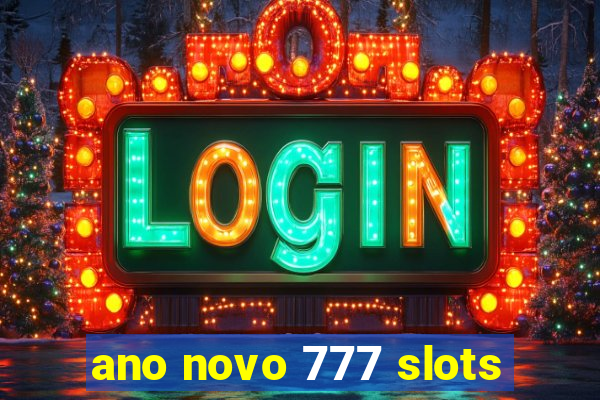 ano novo 777 slots